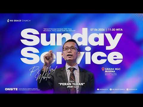Ibadah Minggu Raya 2 | His Grace Church | 7 Juni 2026