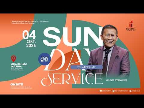 Ibadah Minggu Raya 1 | His Grace Church | 4 Oktober 2026